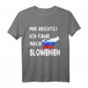 MIR REICHTS ICH FAHR NACH SLOWENIEN - Lustiges Urlaub Outfit für Slowenien-Reisende & Fans