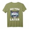 Ski - Ski You Later - Katzenliebhaber Lustiges Ski- und Snowboard-T-Shirt für Wintersportfans