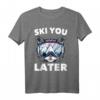 Ski - Ski You Later - Katzenliebhaber Lustiges Ski- und Snowboard-T-Shirt für Wintersportfans