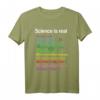 Science is real! T-Shirt gegen Klimawandel, Umwelt und für Wissenschaft – Perfektes Geschenk für Umweltschützer und Aktivisten