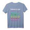 Science is real! T-Shirt gegen Klimawandel, Umwelt und für Wissenschaft – Perfektes Geschenk für Umweltschützer und Aktivisten