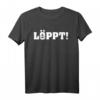LÖPPT! Norddeutschland T-Shirt mit Kultspruch – Perfektes Geschenk für Nordlichter, Plattdeutsch Sprecher & Moin-Sager
