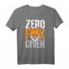 Zero Fox Given T-Shirt für Männer, Frauen & Kinder – Lustiges Statement-Shirt mit klassischem Schnitt und doppeltem Saum