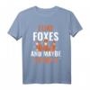 I Like Foxes And Maybe 3 People T-Shirt - Perfektes Geburtstagsgeschenk für Fuchs Fans und Tierliebhaber zum HapKoala