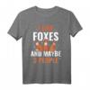 I Like Foxes And Maybe 3 People T-Shirt - Perfektes Geburtstagsgeschenk für Fuchs Fans und Tierliebhaber zum HapKoala