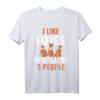 I Like Foxes And Maybe 3 People T-Shirt - Perfektes Geburtstagsgeschenk für Fuchs Fans und Tierliebhaber zum HapKoala