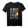 Lustiges Fuchs Shirt - Witziges Fox Geschenk für Natur- und Waldliebhaber, Jäger, Familie & Tierfreunde