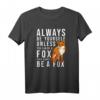 Lustiges Fuchs Shirt - Witziges Fox Geschenk für Natur- und Waldliebhaber, Jäger, Familie & Tierfreunde