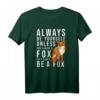Lustiges Fuchs Shirt - Witziges Fox Geschenk für Natur- und Waldliebhaber, Jäger, Familie & Tierfreunde