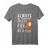 Lustiges Fuchs Shirt - Witziges Fox Geschenk für Natur- und Waldliebhaber, Jäger, Familie & Tierfreunde
