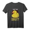 Enten Entchen Gummiente Hast Du Brot Lustiges Spruch T-Shirt - Perfektes Geschenk für Entenliebhaber, Badeenten-Fans und Teichbesitzer