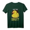 Enten Entchen Gummiente Hast Du Brot Lustiges Spruch T-Shirt - Perfektes Geschenk für Entenliebhaber, Badeenten-Fans und Teichbesitzer