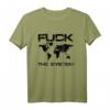 Fuck the System T-Shirt – Gegen die momentane Weltpolitik, Korruption und gesellschaftliche Missstände