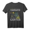 Ich Brauche Keine Therapie | Garten T-Shirt für Hobbygärtner und Naturliebhaber – Perfektes Geschenk für Gartenfreunde