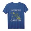 Ich Brauche Keine Therapie | Garten T-Shirt für Hobbygärtner und Naturliebhaber – Perfektes Geschenk für Gartenfreunde
