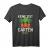 Keine Zeit der Garten ruft - Witziges Rentner T-Shirt mit Karotte für Hobbygärtner, Landschaftsgärtner & Gartenliebhaber zum Geburtstag & Weihnachten