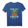 Keine Zeit der Garten ruft - Witziges Rentner T-Shirt mit Karotte für Hobbygärtner, Landschaftsgärtner & Gartenliebhaber zum Geburtstag & Weihnachten