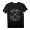 Keine Zeit Der Garten Ruft T-Shirt – Lustiges Geschenk für Hobbygärtner und Landschaftsgärtner zum Geburtstag