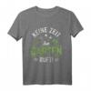 Keine Zeit Der Garten Ruft T-Shirt – Lustiges Geschenk für Hobbygärtner und Landschaftsgärtner zum Geburtstag
