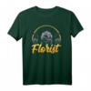 Blumenladen Floristin Gärtner Gärtner Pflanze Garten T-Shirt – Lustiges Geschenk für Gärtner, Floristen & Pflanzenliebhaber zu Weihnachten & Geburtstag