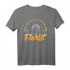 Blumenladen Floristin Gärtner Gärtner Pflanze Garten T-Shirt – Lustiges Geschenk für Gärtner, Floristen & Pflanzenliebhaber zu Weihnachten & Geburtstag