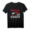 Geocaching Geschenk Witziges T-Shirt mit Spruch - Für Geocacher, GPS & Abenteuer Fans, Männer, Frauen & Kinder