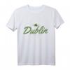 Dublin Irland Kleeblatt St. Patrick's Day Green Souvenir T-Shirt - Perfektes Geschenk und Outfit für Irland-Fans
