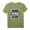 Ouzo Gyros Zaziki Tsatsiki Griechenland Trink Spruch T-Shirt – Lustiges Urlaubsdesign für Griechenland-Fans & Geschenkidee