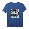 Ouzo Gyros Zaziki Tsatsiki Griechenland Trink Spruch T-Shirt – Lustiges Urlaubsdesign für Griechenland-Fans & Geschenkidee