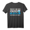 Reicht mir den Ouzo Der König hat Durst T-Shirt - Lustiges Griechenland Ouzo Geschenk für Schnapsliebhaber