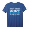 Reicht mir den Ouzo Der König hat Durst T-Shirt - Lustiges Griechenland Ouzo Geschenk für Schnapsliebhaber