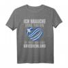 Ich brauche keine Therapie ich muss nur nach Griechenland T-Shirt – Witziges Souvenir für Griechenland-Fans, Urlauber & Liebhaber