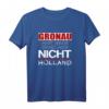 Gronau - Hart anner Grenze aber nicht Holland T-Shirt - Lustiges Geschenk für Gronau-Bewohner und Fans