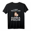 I Just Really Like Guinea Pigs Ok T-Shirt - Lustiges Tierliebhaber Shirt für Meerschweinchen Fans