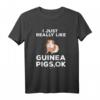 I Just Really Like Guinea Pigs Ok T-Shirt - Lustiges Tierliebhaber Shirt für Meerschweinchen Fans