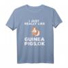 I Just Really Like Guinea Pigs Ok T-Shirt - Lustiges Tierliebhaber Shirt für Meerschweinchen Fans