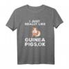 I Just Really Like Guinea Pigs Ok T-Shirt - Lustiges Tierliebhaber Shirt für Meerschweinchen Fans