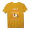 Always be yourself Unless you can be a Guinea Pig T-Shirt – Lustiges Tiermotiv für Meerschweinchenliebhaber & Züchter