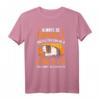 Always be yourself Unless you can be a Guinea Pig T-Shirt – Lustiges Tiermotiv für Meerschweinchenliebhaber & Züchter