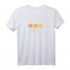 Ha Ha Ha No! - Lustiges Sarkasmus Spruch T-Shirt für Frauen, Männer & Kids – Perfektes Geschenk für Geburtstag, Weihnachten & mehr