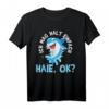 Haie Meeresbiologe T-Shirt - Klassisch geschnitten mit witzigem Spruch für Meerestierliebhaber