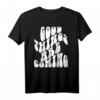 Good Things Are Coming - Positives Zitat Trendiges Kostüm T-Shirt für Herbst, Winter & besondere Anlässe