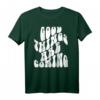 Good Things Are Coming - Positives Zitat Trendiges Kostüm T-Shirt für Herbst, Winter & besondere Anlässe