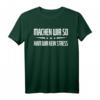 Machen wir so, ham wir keinen Stress - Lustiges Spruch T-Shirt für Männer, Frauen, Väter, Omas & Opas zum Geburtstag, Weihnachten & Anlässen
