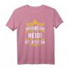 Alles wird gut! Heidi ist jetzt da! Personalisiertes Prinzessin T-Shirt mit Krone – Lustiges Geschenk für den Vornamen Heidi