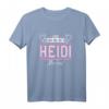 Heidi | Lass das die Heidi machen | Lustiges Damen T-Shirt mit Spruch – Perfektes Geschenk zu Weihnachten, Geburtstags oder Muttertag