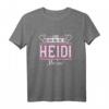 Heidi | Lass das die Heidi machen | Lustiges Damen T-Shirt mit Spruch – Perfektes Geschenk zu Weihnachten, Geburtstags oder Muttertag