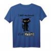 Lustiges Katzen T-Shirt mit Spruch 'Ich habe mein Haus dafür verlassen' – Perfekt für Katzenliebhaber und Humorfreunde
