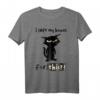 Lustiges Katzen T-Shirt mit Spruch 'Ich habe mein Haus dafür verlassen' – Perfekt für Katzenliebhaber und Humorfreunde