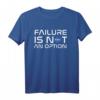 NASA Failure Is Not An Option T-Shirt – Klassisches Motiv für Raumfahrtfans, inspirierende Geschenkidee